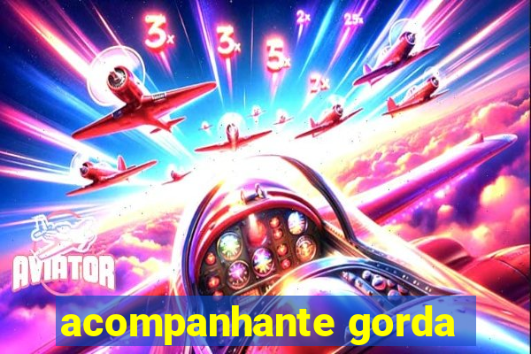 acompanhante gorda